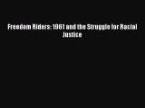 Read Book Freedom Riders: 1961 and the Struggle for Racial Justice ebook textbooks