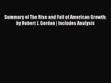 [PDF] Summary of The Rise and Fall of American Growth: by Robert J. Gordon | Includes Analysis