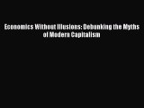 [PDF] Economics Without Illusions: Debunking the Myths of Modern Capitalism Download Online