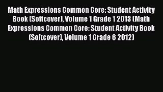 Read Math Expressions Common Core: Student Activity Book (Softcover) Volume 1 Grade 1 2013