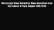 Read Books Mississippi Slave Narratives: Slave Narratives from the Federal Writers' Project