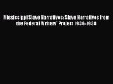 Read Books Mississippi Slave Narratives: Slave Narratives from the Federal Writers' Project