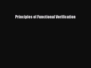 Read Principles of Functional Verification Ebook Free