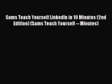 Download Sams Teach Yourself LinkedIn in 10 Minutes (2nd Edition) (Sams Teach Yourself -- Minutes)