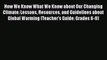 Read How We Know What We Know about Our Changing Climate: Lessons Resources and Guidelines