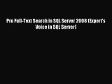 Read Pro Full-Text Search in SQL Server 2008 (Expert's Voice in SQL Server) PDF Free