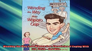 EBOOK ONLINE  Wending the Way from Wapato Gap Chronicles of Coping With Life Strife And Wife READ ONLINE