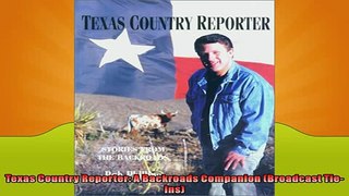 FREE DOWNLOAD  Texas Country Reporter A Backroads Companion Broadcast TieIns  DOWNLOAD ONLINE