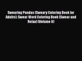 [PDF] Swearing Pandas (Sweary Coloring Book for Adults): Swear Word Coloring Book (Swear and