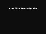 Download Drupal 7 Multi Sites Configuration Ebook Free