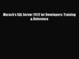 Read Murach's SQL Server 2012 for Developers: Training & Reference Ebook Free