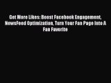 Read Get More Likes: Boost Facebook Engagement NewsFeed Optimization Turn Your Fan Page Into