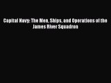 Download Books Capital Navy: The Men Ships and Operations of the James River Squadron Ebook