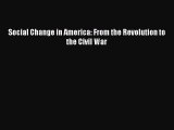 Read Books Social Change in America: From the Revolution to the Civil War PDF Online
