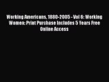 Read Working Americans 1880-2005 - Vol 6: Working Women: Print Purchase Includes 5 Years Free