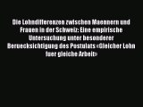 Read Die Lohndifferenzen zwischen Maennern und Frauen in der Schweiz: Eine empirische Untersuchung