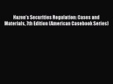 Read Book Hazen's Securities Regulation: Cases and Materials 7th Edition (American Casebook