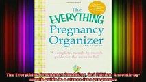 READ book  The Everything Pregnancy Organizer 3rd Edition A monthbymonth guide to a stressfree Full Free