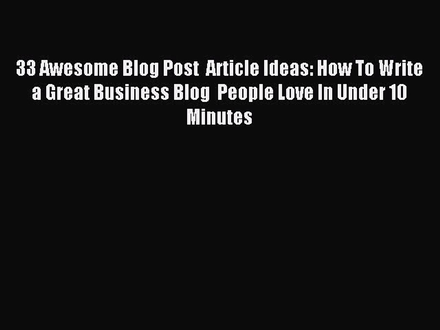 ⁣Read 33 Awesome Blog Post  Article Ideas: How To Write a Great Business Blog  People Love In