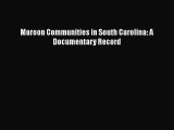 Read Books Maroon Communities in South Carolina: A Documentary Record PDF Online