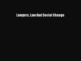 Read Book Lawyers Law And Social Change ebook textbooks