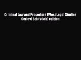 Read Book Criminal Law and Procedure (West Legal Studies Series) 6th (sixth) edition Ebook