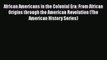 Read Books African Americans in the Colonial Era: From African Origins through the American