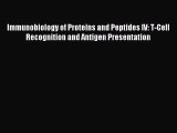Read Immunobiology of Proteins and Peptides IV: T-Cell Recognition and Antigen Presentation