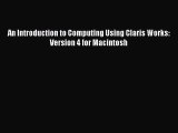 Read An Introduction to Computing Using Claris Works: Version 4 for Macintosh PDF Free