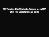 Read EMP Survival: Plan! Protect & Prepare for an EMP With This Comprehensive Guide E-Book