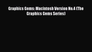 Read Graphics Gems: Macintosh Version No.4 (The Graphics Gems Series) Ebook Free