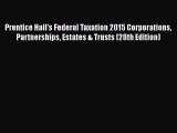 Read Prentice Hall's Federal Taxation 2015 Corporations Partnerships Estates & Trusts (28th