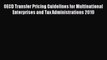 Read OECD Transfer Pricing Guidelines for Multinational Enterprises and Tax Administrations