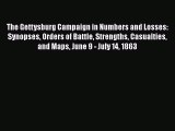 Download Books The Gettysburg Campaign in Numbers and Losses: Synopses Orders of Battle Strengths