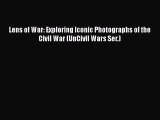 Read Books Lens of War: Exploring Iconic Photographs of the Civil War (UnCivil Wars Ser.) Ebook