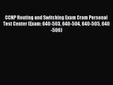 Read CCNP Routing and Switching Exam Cram Personal Test Center (Exam: 640-503 640-504 640-505