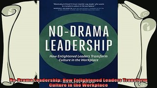 different   NoDrama Leadership How Enlightened Leaders Transform Culture in the Workplace
