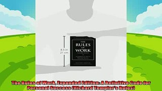 there is  The Rules of Work Expanded Edition A Definitive Code for Personal Success Richard