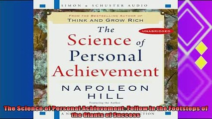 there is  The Science of Personal Achievement Follow in the Footsteps of the Giants of Success