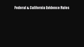 Read Book Federal & California Evidence Rules E-Book Free