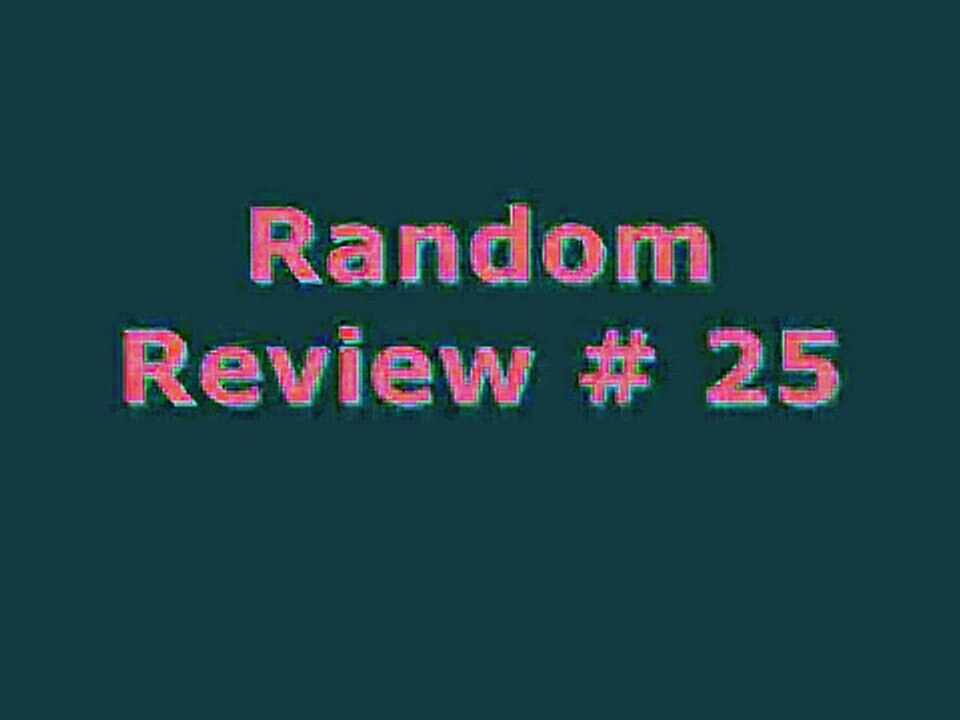 Random Review # 25