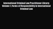 Read Book International Criminal Law Practitioner Library: Volume 1 Forms of Responsibility