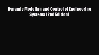Download Dynamic Modeling and Control of Engineering Systems (2nd Edition) PDF Online