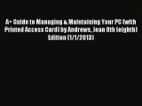 Download A  Guide to Managing & Maintaining Your PC (with Printed Access Card) by Andrews Jean