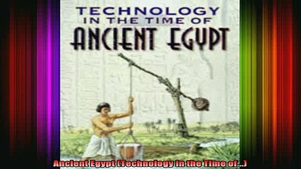 DOWNLOAD FREE Ebooks  Ancient Egypt Technology in the Time of Full Ebook Online Free