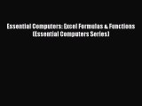 Download Essential Computers: Excel Formulas & Functions (Essential Computers Series) PDF Free