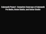 Read Cakewalk Power! : Complete Coverage of Cakewalk Pro Audio Home Studio and Guitar Studio