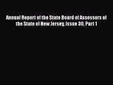 Read Annual Report of the State Board of Assessors of the State of New Jersey Issue 30 Part