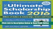 Read The Ultimate Scholarship Book 2016: Billions of Dollars in Scholarships, Grants and Prizes