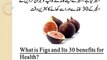 Anjeer Ke Faide In Urdu - Top 20 Best Health Benefits of Eating Figs (Anjeer)
